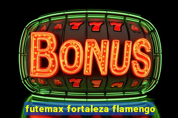 futemax fortaleza flamengo